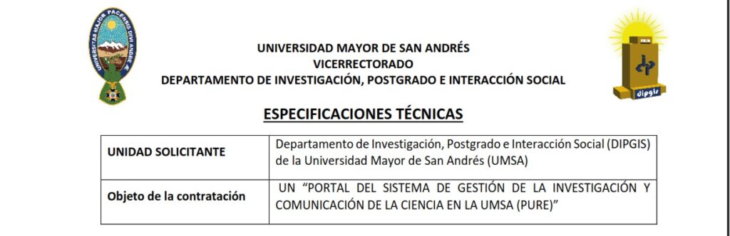 ESPECIFICACIONES TÉCNICAS. UN “PORTAL DEL SISTEMA DE GESTIÓN DE LA INVESTIGACIÓN Y COMUNICACIÓN DE LA CIENCIA EN LA UMSA (PURE)
