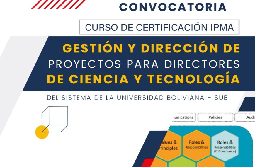 CONVOCATORIA CURSO CERTIFICACIÓN IPMA. GESTIÓN Y DIRECCIÓN DE PROYECTOS PARA DIRECTORES DE CIENCIA Y TECNOLOGÍA
